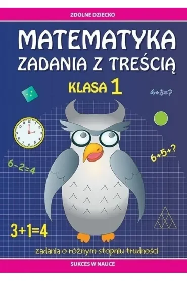 Matematyka. Zadania z treścią. Klasa 1