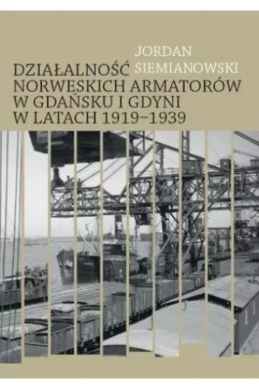 Materiały źródłowe do działalności norweskich armatorów w Gdańsku i Gdyni w latach 1919-1939