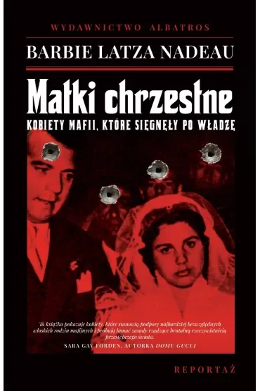 Matki chrzestne. Kobiety mafii, które sięgnęły po władzę