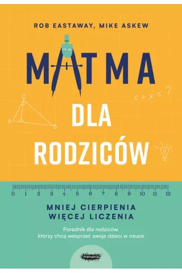 Matma dla rodziców. Mniej cierpienia, więcej liczenia