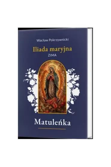 Matuleńka /Iliada maryjna Tom 1. Zima