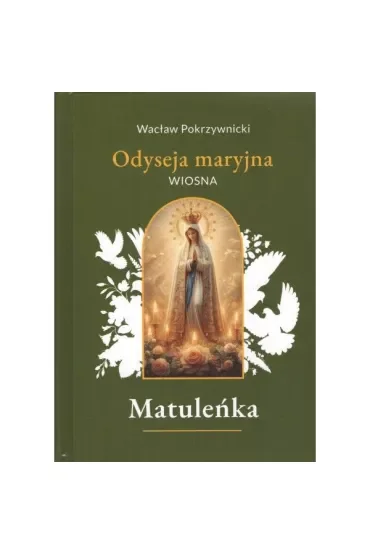 Matuleńka /Iliada maryjna Tom 2. Wiosna