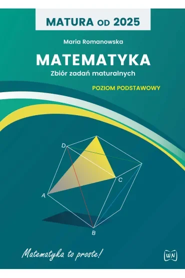 Matura od 2025 Matematyka Zbiór zadań Poziom podstawowy