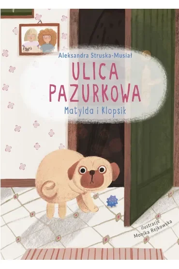 Matylda i Klopsik. Ulica Pazurkowa