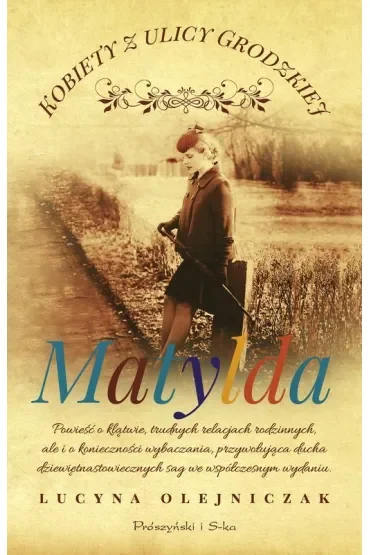 Matylda. Kobiety z ulicy Grodzkiej. Tom 3. Duże Litery