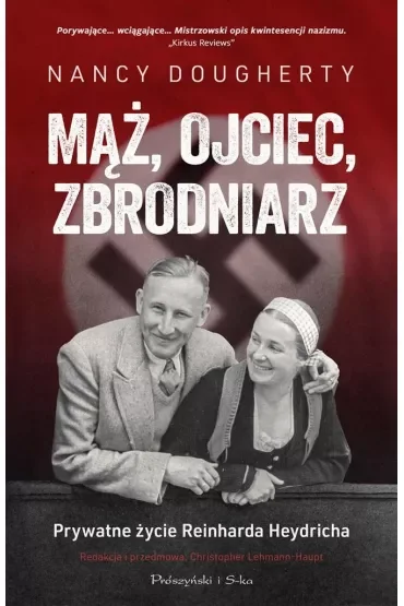 Mąż, ojciec, zbrodniarz.. Prywatne życie Reinharda Heydricha