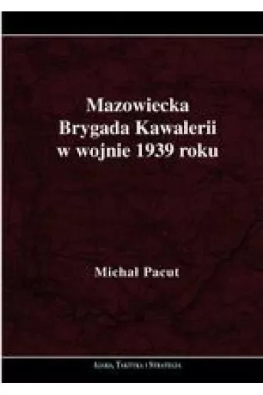 Mazowiecka Brygada Kawalerii w wojnie 1939 roku