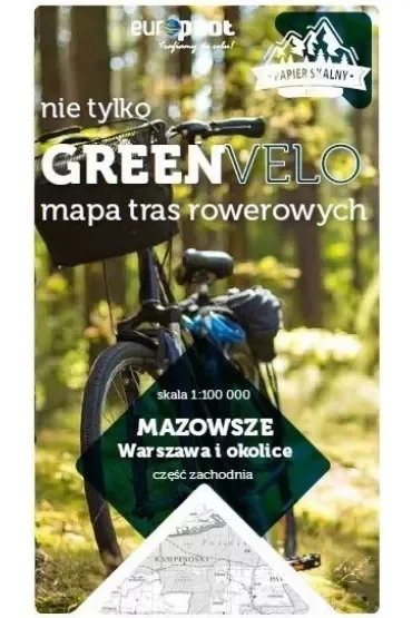 Mazowsze. Warszawa i okolice. Część zachodnia. Nie tylko Green Velo. Mapa tras rowerowych
