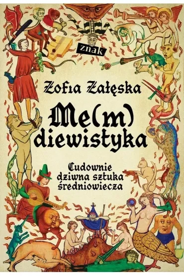 Me(m)diewistyka. Cudownie dziwna sztuka średniowiecza