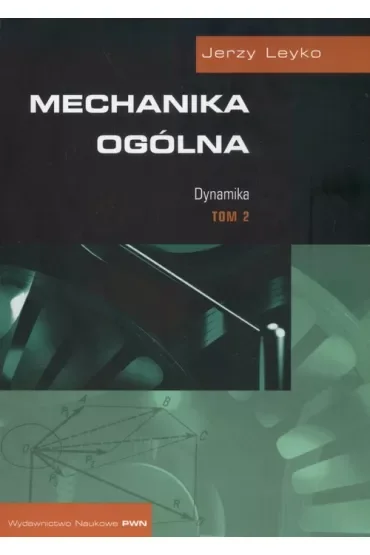 Mechanika ogólna T.2 Dynamika