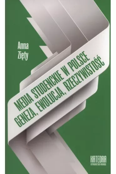 Media studenckie w Polsce. Geneza, ewolucja, rzeczywistość