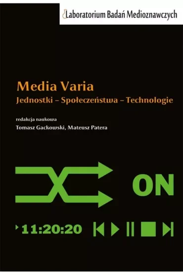 Media Varia. Jednostki, społeczeństwa, technologie