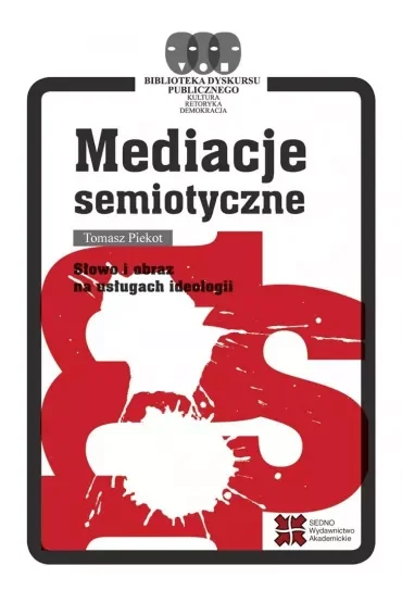 Mediacje semiotyczne. Słowo i obraz na usługach ideologii
