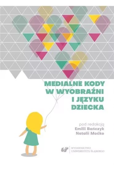 Medialne kody w wyobraźni i języku dziecka