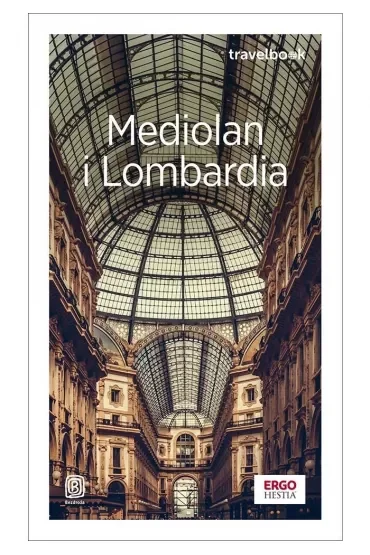 Mediolan i Lombardia. Travelbook