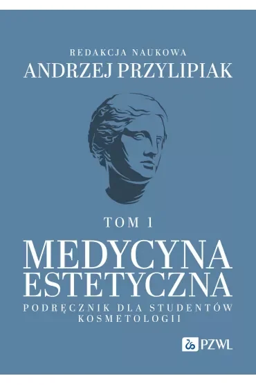 Medycyna estetyczna. Podręcznik dla studentów kosmetologii. Tom 1