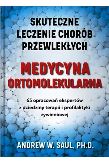 Medycyna ortomolekularna. Skuteczne lecznie chorób przewlekłych