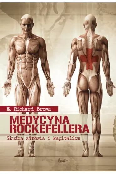 Medycyna Rockefellera. Służba zdrowia i kapitalizm