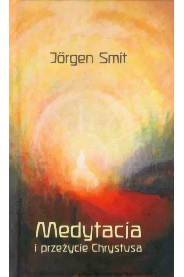 Medytacja i przeżycie Chrystusa