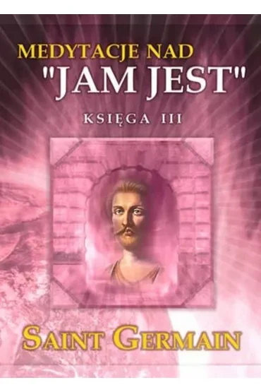 Medytacje nad ``Jam Jest``. Księga III