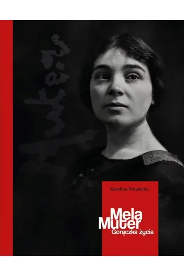 Mela Muter. Gorączka życia