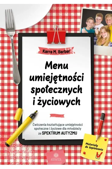 Menu umiejętności społecznych i życiowych. Ćwiczenia kształtujące umiejętności społeczne i życiowe dla młodzieży ze spektrum autyzmu