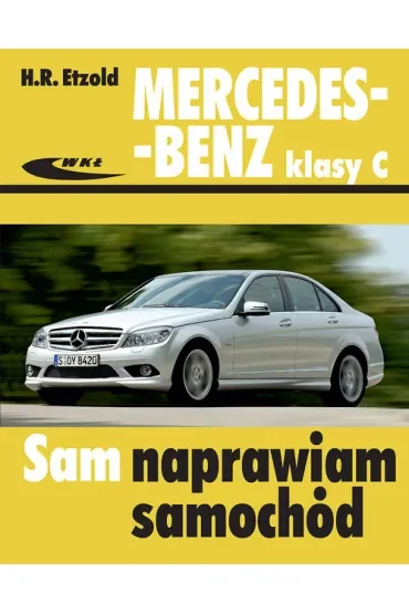 Mercedes-Benz klasy C W204 2007-2013 Sam naprawiam