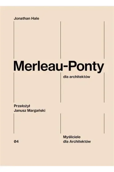 Merleau-Ponty dla architektów