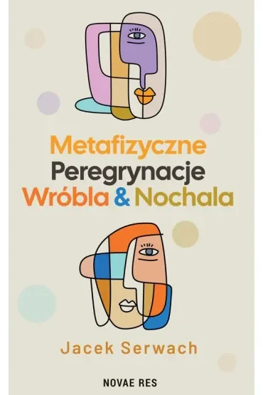 Metafizyczne Peregrynacje Wróbla & Nochala