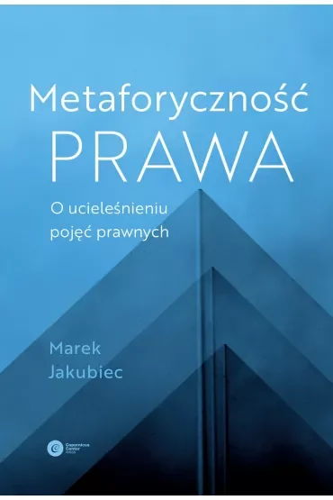 Metaforyczność prawa O ucieleśnieniu pojęć prawnych
