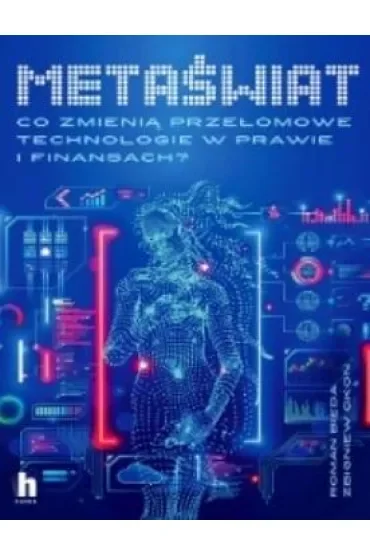 Metaświat. Prawne i techniczne aspekty przełomowych technologii