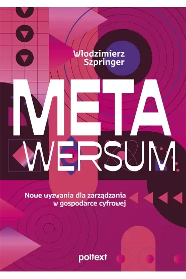 Metawersum. Nowe wyzwania dla zarządzania w gospodarce cyfrowej
