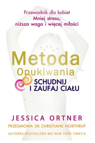 METODA OPUKIWANIA. SCHUDNIJ I ZAUFAJ CIAŁU