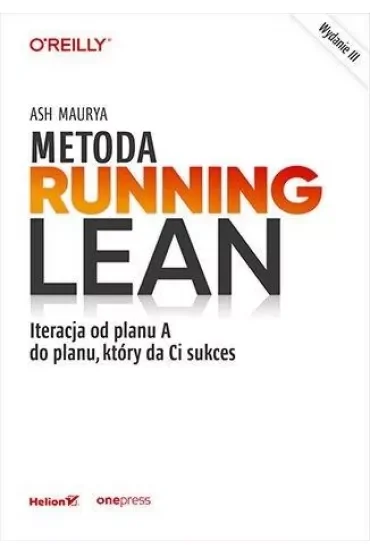 Metoda Running Lean. Iteracja od planu A do planu, który da Ci sukces