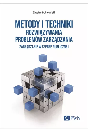 Metody i techniki rozwiązywania problemów zarządzania.