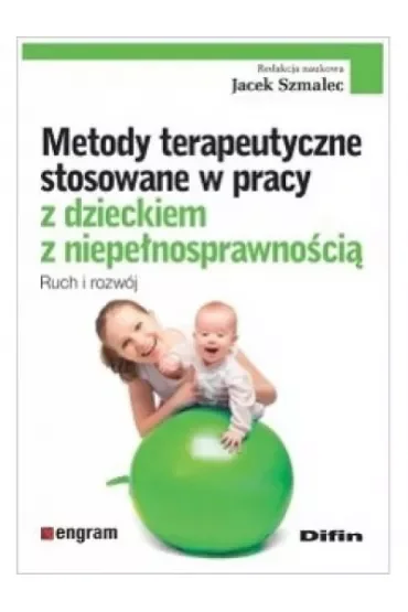 Metody terapeutyczne stosowane w pracy z dzieckiem z niepełnosprawnością. Ruch i rozwój