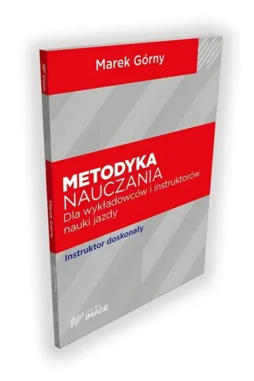 Metodyka nauczania dla wykładowców i instruktorów nauki jazdy