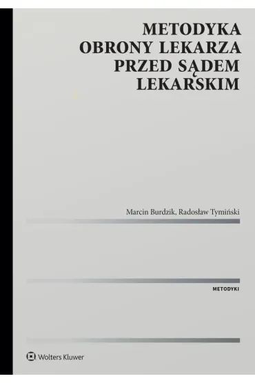 Metodyka obrony lekarza przed sądem lekarskim