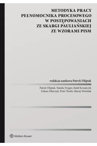 Metodyka pracy pełnomocnika procesowego w postępowaniach ze skargi pauliańskiej