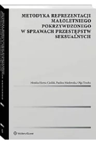 Metodyka reprezentacji małoletniego pokrzywdzonego w sprawach przestępstw seksualnych
