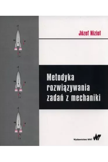 Metodyka rozwiązywania zadań z mechaniki