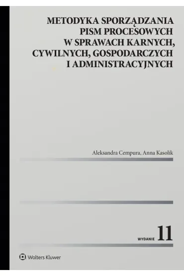 Metodyka sporządzania pism procesowych w sprawach karnych, cywilnych, gospodarczych i administracyjn