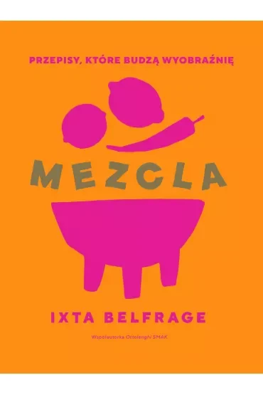 MEZCLA. Przepisy, które budzą wyobraźnię