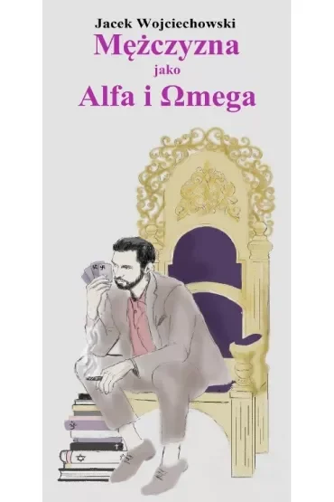 Mężczyzna jako Alfa i Omega