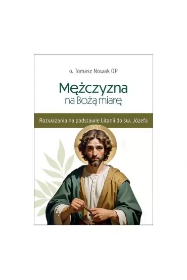 Mężczyzna na Bożą miarę