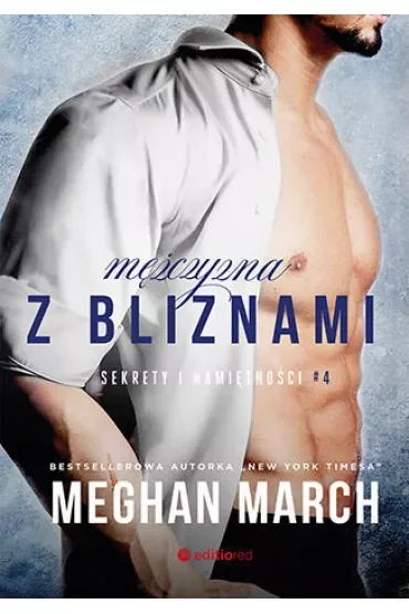Mężczyzna z bliznami. Sekrety i namiętności. Tom 4