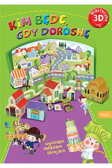 Miasteczko 3d. Kim będę, gdy dorosnę
