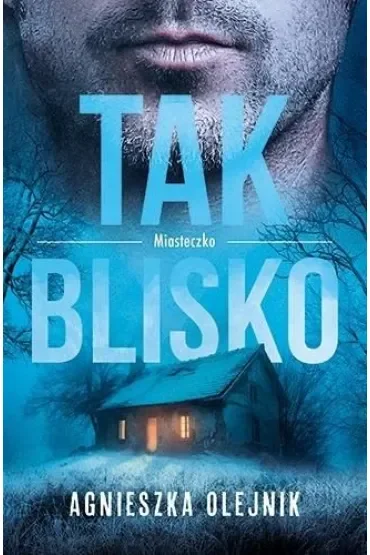 Tak blisko. Miasteczko. Tom 2
