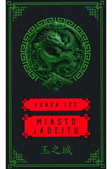 Miasto jadeitu. Saga o Zielonych Kościach. Tom 1