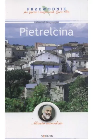 Miasto narodzin. Pietrelcina